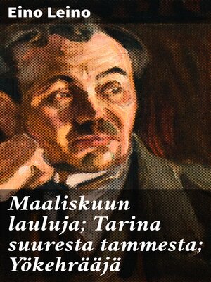 cover image of Maaliskuun lauluja; Tarina suuresta tammesta; Yökehrääjä